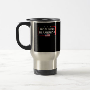 Mug De Voyage Pas de rois en Amérique depuis 1776 Résistez 8647