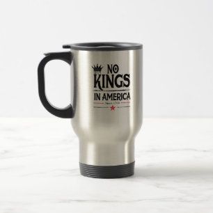 Mug De Voyage Pas de rois en Amérique depuis 1776 Vintage Graphi
