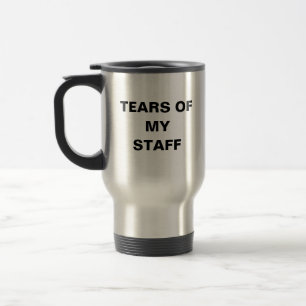 Mug De Voyage Patron drôle larmes de mon personnel