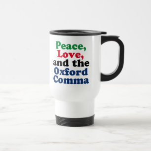 Mug De Voyage Peace Love Oxford Comma Funny English Grammar
