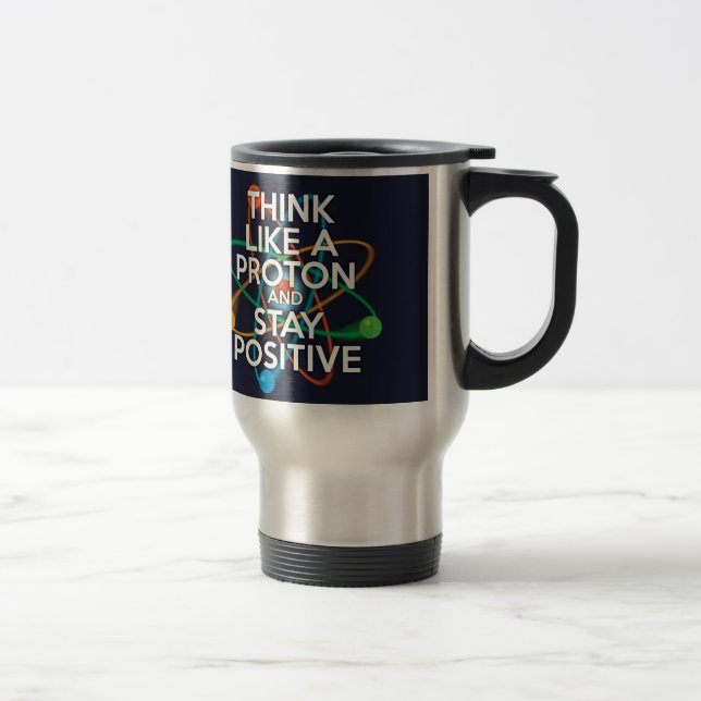 Mug De Voyage Pensez comme un proton et restez positif (Droit)