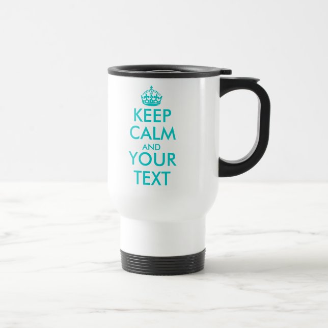 Mug De Voyage Personnalisable Conserver le calme et votre texte  (Droite)