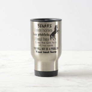Mug De Voyage Personnaliser le BEWARE - JE TIRE LES CHEVAUX -