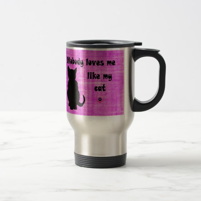 Mug De Voyage Personne Ne M'Aime Comme Mon Chat (Droit)
