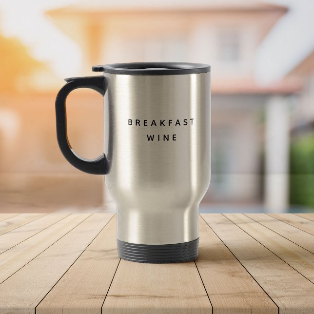 Mug De Voyage Petit Déjeuner Vin Drôle Dire Moderne Chic Typogra (Créateur téléchargé)