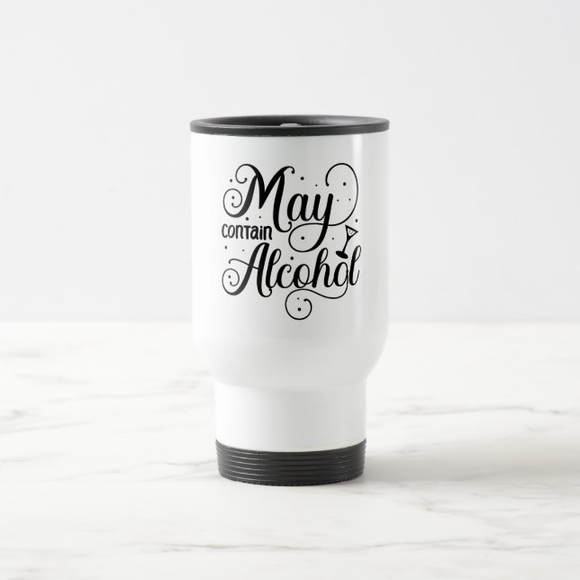 Mug De Voyage Peut Contenir De L'Alcool (Centre)