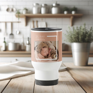 Mug De Voyage Photo du bébé moderne   You Make My Life Complete
