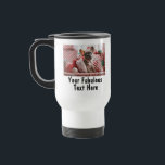 Mug De Voyage Photo et texte personnalisés<br><div class="desc">Personnalisé Votre Photo et Texte Voyage Mug. Toute police,  tout arrière - plan,  tout format et taille d'image.</div>