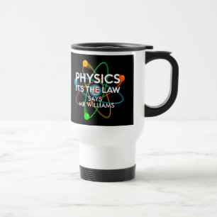 Mug De Voyage Physique Personnalisée C'est la Loi Amusant Scien