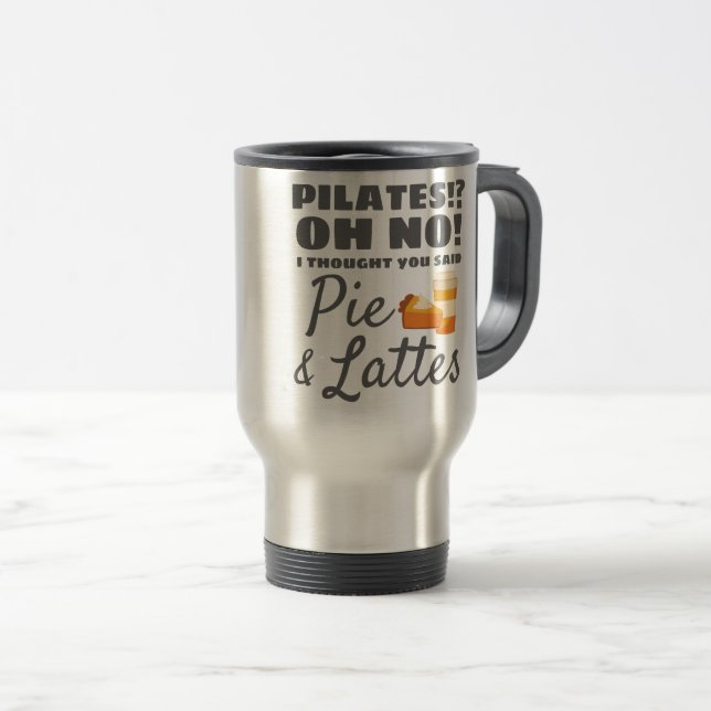 Mug De Voyage Pilates Instructor Pilates Pensé Said Pie Lattes (Devant droit)