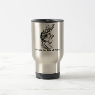 Mug De Voyage Prenez garde des ides de mars