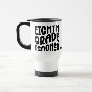 Mug De Voyage Professeur de huitième année Texte Noir