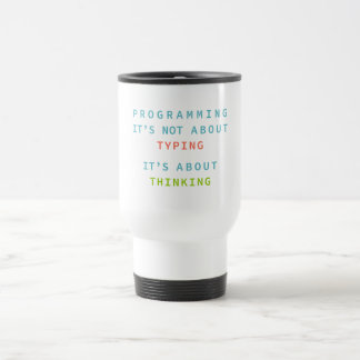 Mug De Voyage Programming Is Thinking, Not Typing – Developer