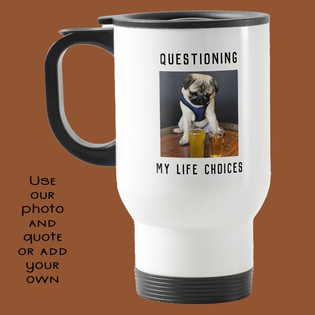 Mug De Voyage Questions personnalisées Choix de vie avec bière (Créateur téléchargé)