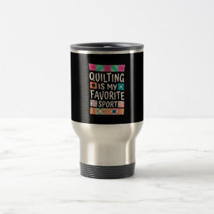 Mug De Voyage Quilting est mon sport préféré  Amateurs de cou