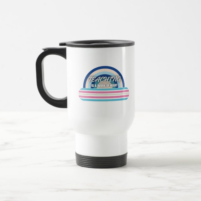 Mug De Voyage Rainbow Teaching est un travail de coeur (Gauche)