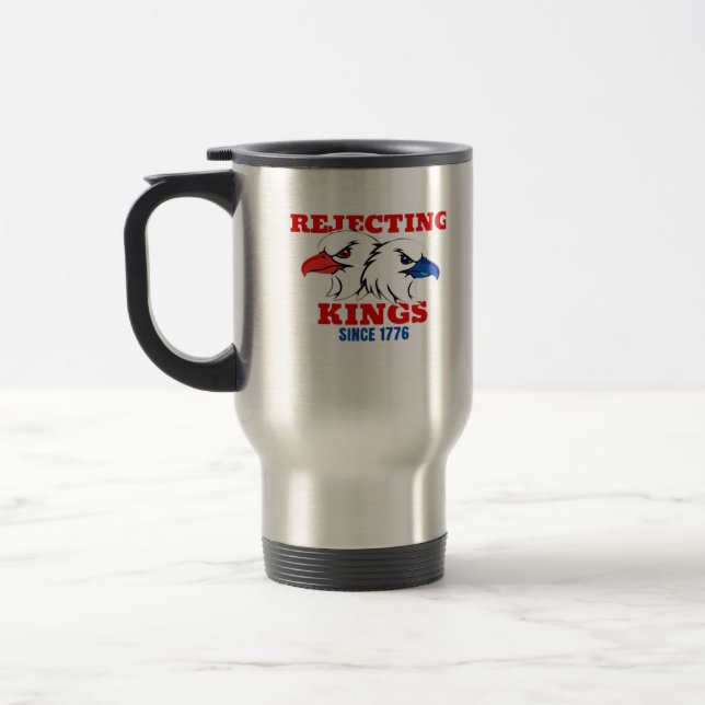 Mug De Voyage Rejecting Kings Since 1776 Classic Creative Design (Gauche)