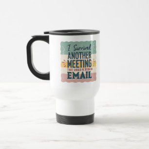 Mug De Voyage Réunion d'humour de bureau et email vie profession