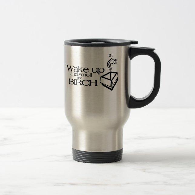 Mug De Voyage Réveillez et sentez le bouleau (Droit)