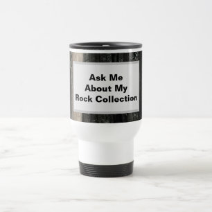 Mug De Voyage Rock Collector Funny Noir Blanc Gratuit Géologie