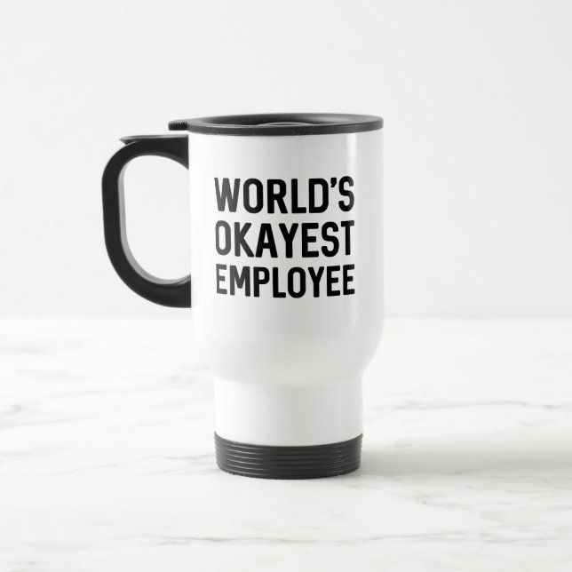 Mug De Voyage Salarié le plus Okayest dans le monde (Gauche)