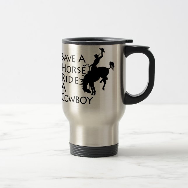 Mug De Voyage Sauvez un tour de cheval un cowboy (Droit)