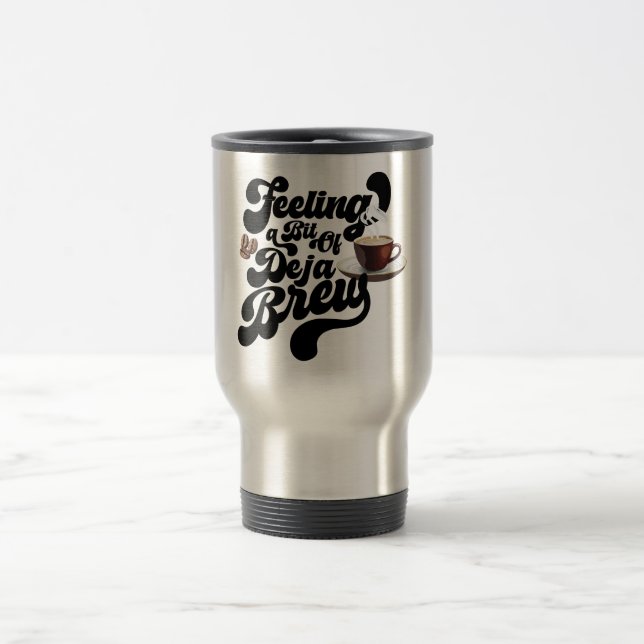 Mug De Voyage Sentir Un Peu De Deja Brew (Centre)