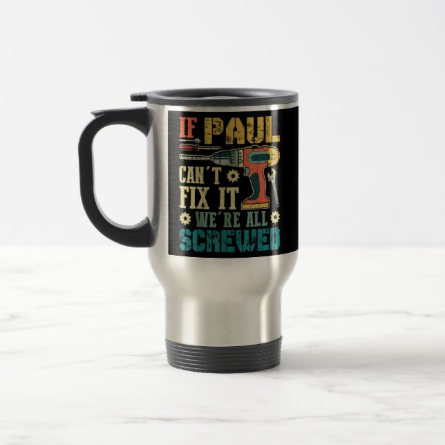 Mug De Voyage Si Paul ne parvient pas à le réparer, nous sommes  (Gauche)
