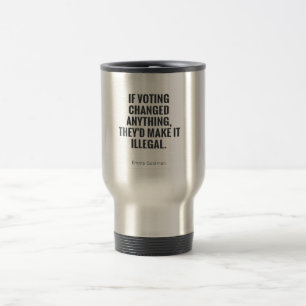 Mug De Voyage Si voter changeait quelque chose, ils le rendraien