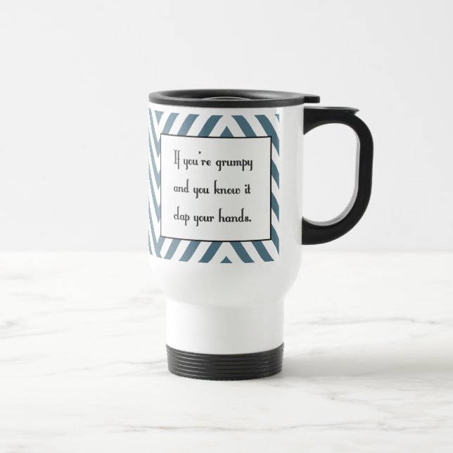 Mug De Voyage Si vous êtes grincheux et vous le savez (Droite)