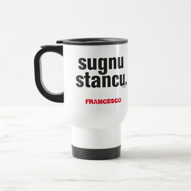 Mug De Voyage Sicilien drôle dire Sugnu Stancu (Gauche)
