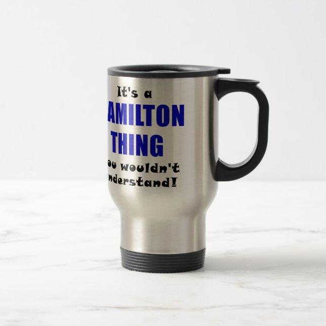 Mug De Voyage Son une chose de Hamilton que vous ne comprendriez (Droit)