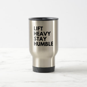 Mug De Voyage Soulever lourd rester humble