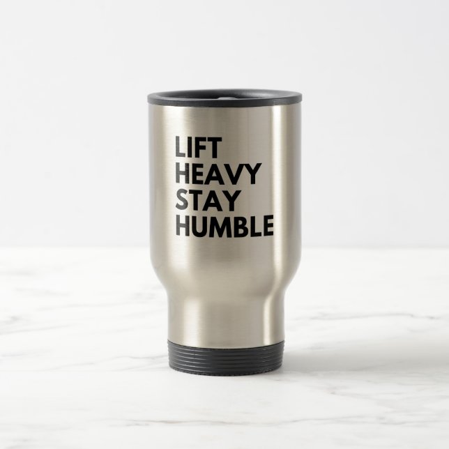 Mug De Voyage Soulever lourd rester humble (Centre)