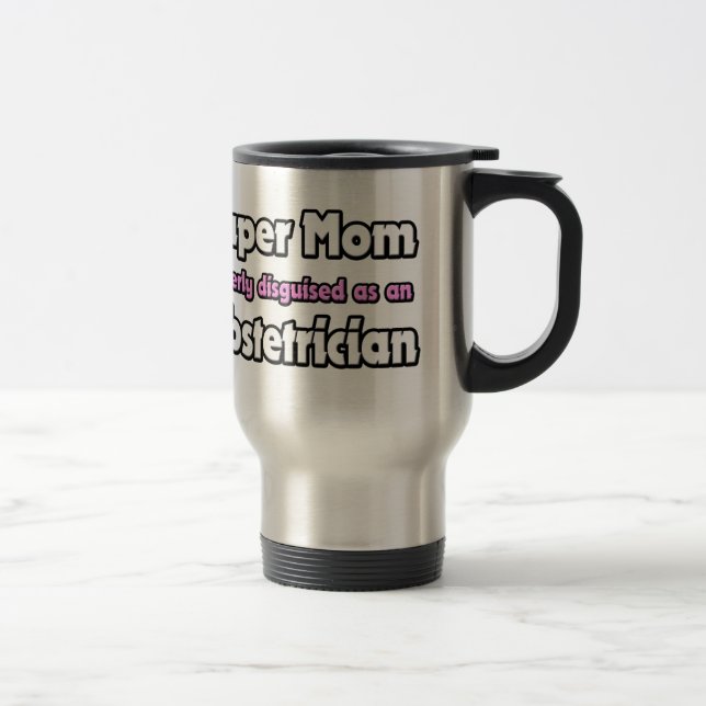 Mug De Voyage Super Maman ... Obstétricien (Droit)