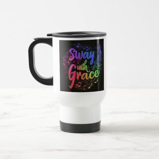 Mug De Voyage "Sway with Grace" Travel Coffee Mug. (Gauche)