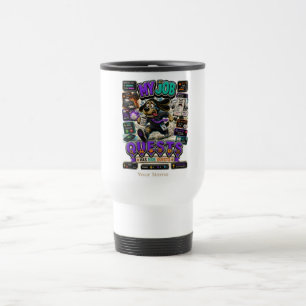 Mug De Voyage T-Shirt drôle et personnalisé 'Quêtes de mon trava
