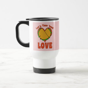Mug De Voyage Taco Bout Love Drôle Nourriture Cartoon Design Coe