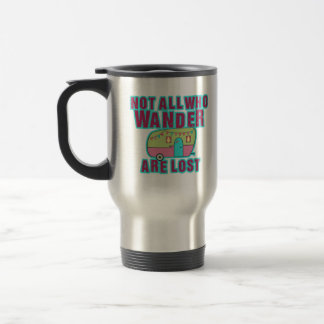 Mug De Voyage Tous Ceux Qui Se Promènent Ne Sont Pas Perdus De M