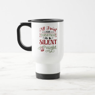 Mug De Voyage Tout ce que je veux pour Noël est une citation de 