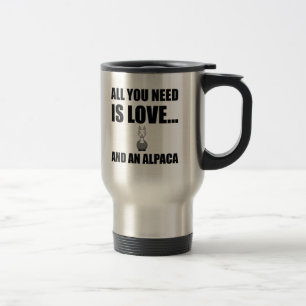 Mug De Voyage Tout que vous avez besoin est amour et un alpaga