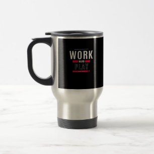 Mug De Voyage Travailler dur Jouer dur classique Viral