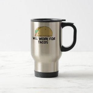 Mug De Voyage Travaillera pour des tacos