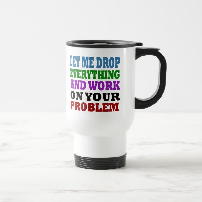 Mug De Voyage Travaillez Sur Vos Problèmes (Droite)