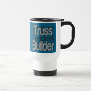 Mug De Voyage Truss Builder Extraordinaire