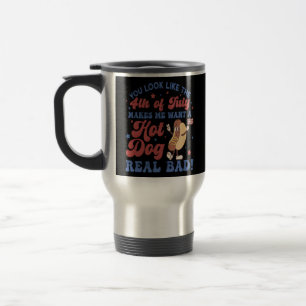 Mug De Voyage Tu As L'Air Du 4 juillet, Ça Me Fait Vouloir Un Ch