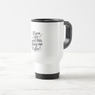 Mug De Voyage Tumbler avec une citation drôle