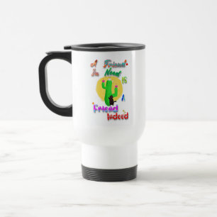 Mug De Voyage Un ami dans le besoin est un véritable ami