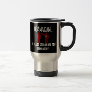 MUG DE VOYAGE UNE IDÉE SI BONNE QU'ELLE DEVAIT ÊTRE OBAMACARE OB