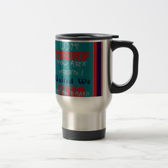 Mug De Voyage USA Trump Vous Êtes Embauché ! Impression d'art de (Droit)
